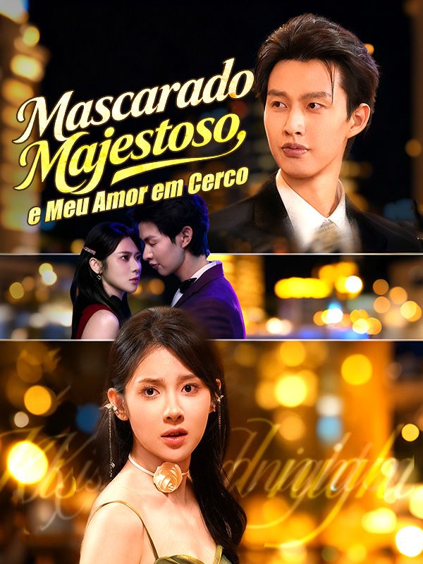 Mascarado, Majestoso, e Meu Amor em Cerco poster