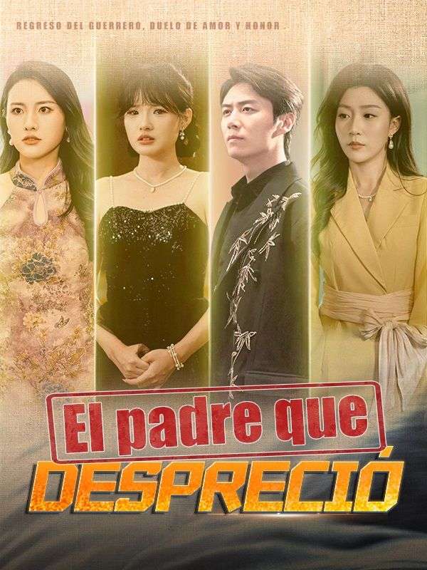 El padre que despreció poster