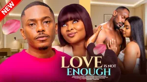 LOVE IS NOT ENOUGH