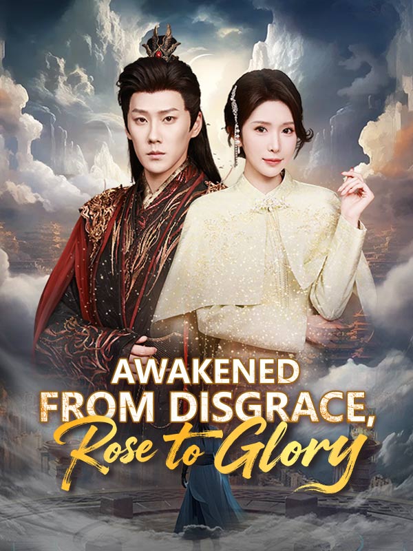 Awakened from Disgrace, Rose to Glory poster
