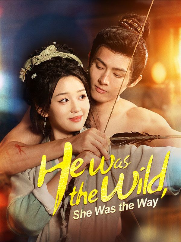He Was the Wild, She Was the Way poster