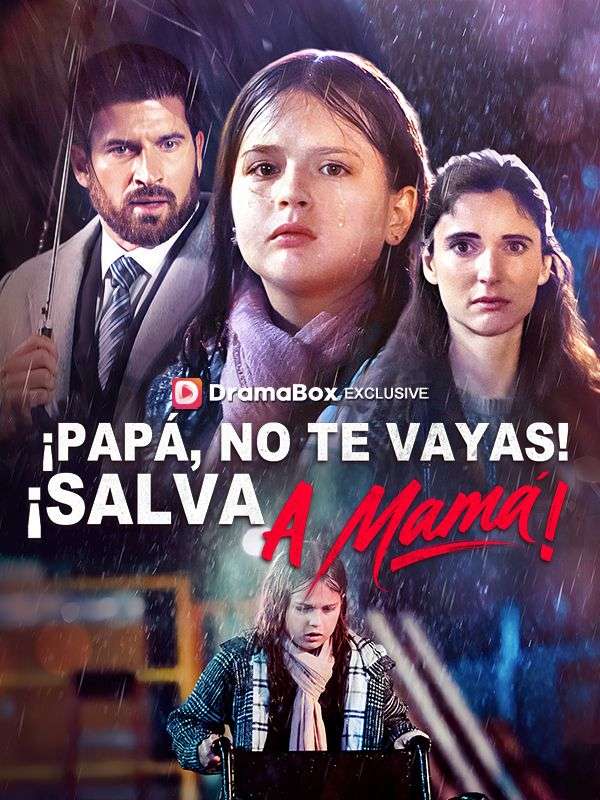 ¡Papá, no te vayas! ¡Salva a mamá! poster