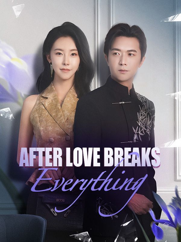 After Love Breaks Everything poster