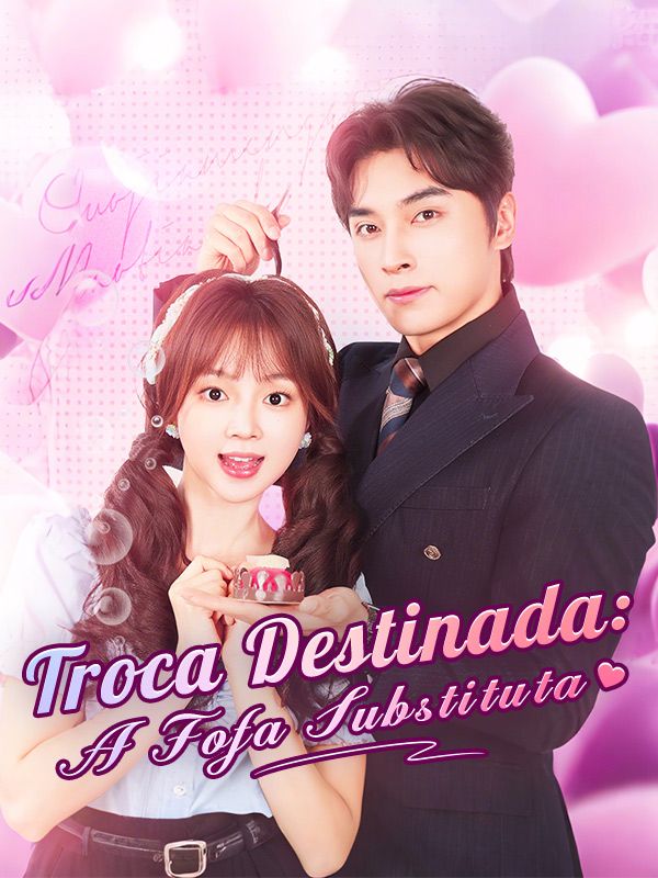 Troca Destinada: A Fofa Substituta poster