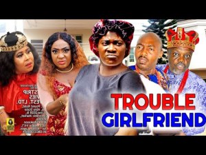 trouble girlfriend
