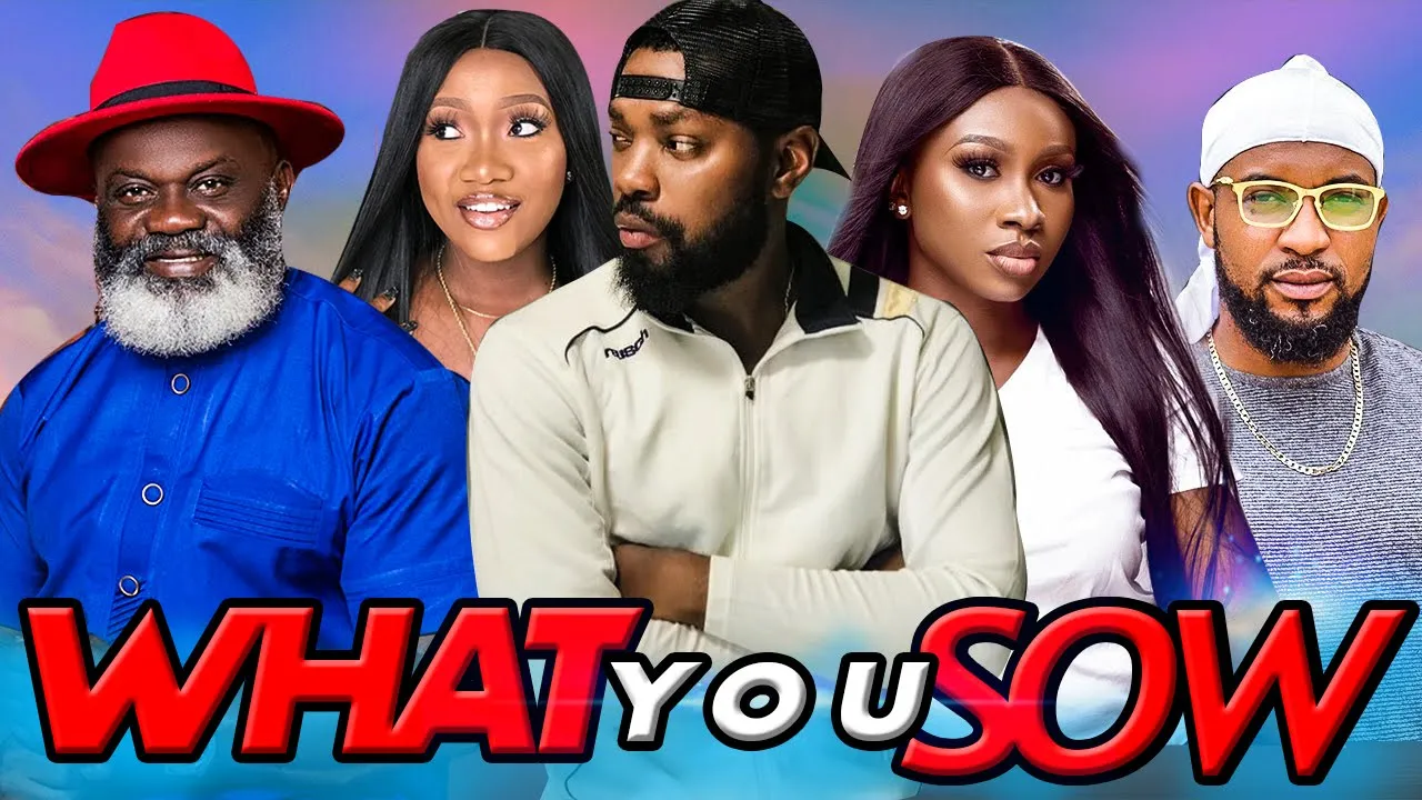 WHAT YOU SOW poster - similar to Igbiyanju Part 2