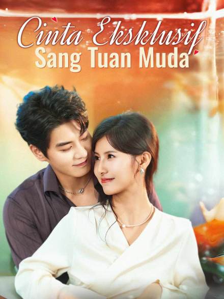 Cinta Eksklusif Sang Tuan Muda