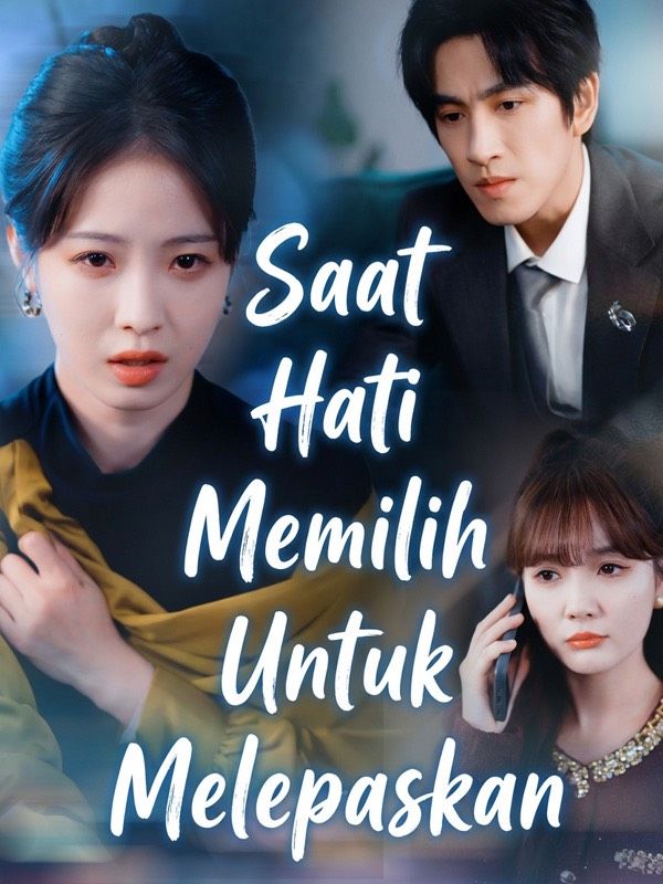 Saat Hati Memilih Untuk Melepaskan poster