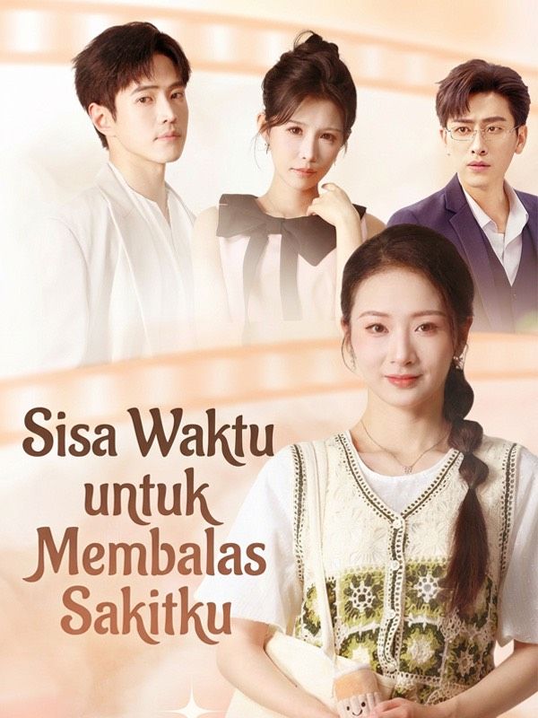 Sisa Waktu untuk Membalas Sakitku poster