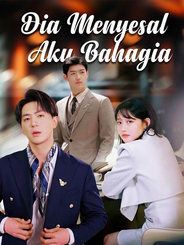 Dia Menyesal Aku Bahagia poster