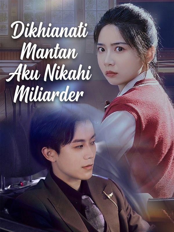 Dikhianati Mantan Aku Nikahi Miliarder poster