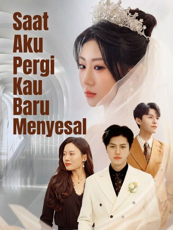 Saat Aku Pergi Kau Baru Menyesal poster