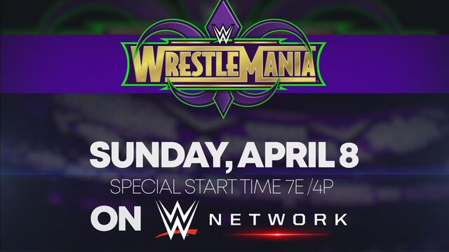 Catch WrestleMania 34 - Sunday, April 8, on WWE Network