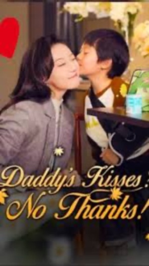 Daddy's Kisses! No Thanks!  [English]
