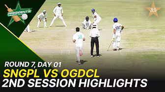 2nd Session Highlights | SNGPL Vs OGDCL | President Trophy | 2025-26 | Day 1 | PCB | M2Y1H