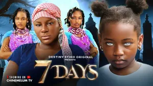 7 DAYS - DESTINY ETIKO, NELLY VISSER, FAVOUR ANTHONY, KAREN ELOGUSA - sflix