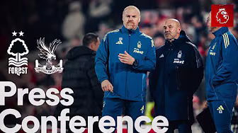 Sean Dyche Press Conference 🗣️ | Nottingham Forest vs Crystal Palace | Premier League