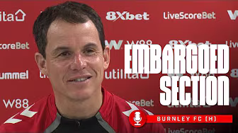 Burnley Press Conference | The Embargoed Section