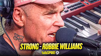 Robbie Williams - Strong  (Live on talkSPORT)