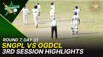 3rd Session Highlights | SNGPL Vs OGDCL | President Trophy | 2025-26 | Day 1 | PCB | M2Y1H