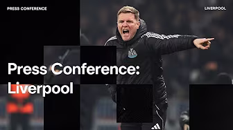 PRESS CONFERENCE | Eddie Howe pre-Liverpool