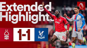 Nottingham Forest 1-1 Crystal Palace | Premier League | Extended Highlights 🎬