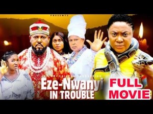 EZENWANYI IN TROUBLE FULL