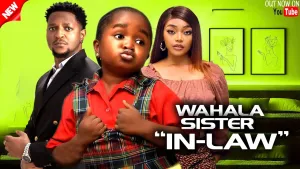WAHALA SISTER IN-LAW