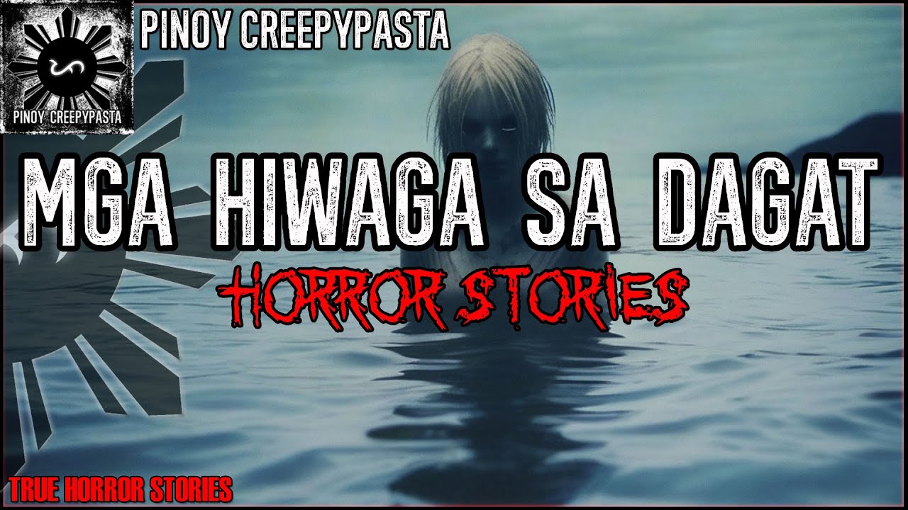 MGA HIWAGA SA DAGAT HORROR STORIES