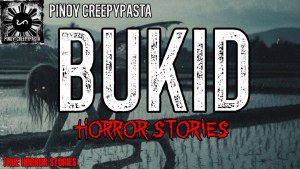 BUKID HORROR STORIES