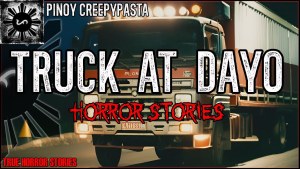 TRUCK AT DAYO HORROR STORIES