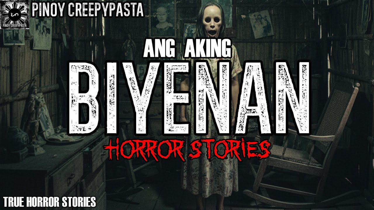 ANG AKING BIYENAN HORROR STORIES