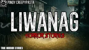 LIWANAG HORROR STORIES