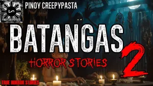 BATANGAS HORROR STORIES 2