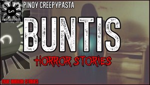 BUNTIS HORROR STORIES