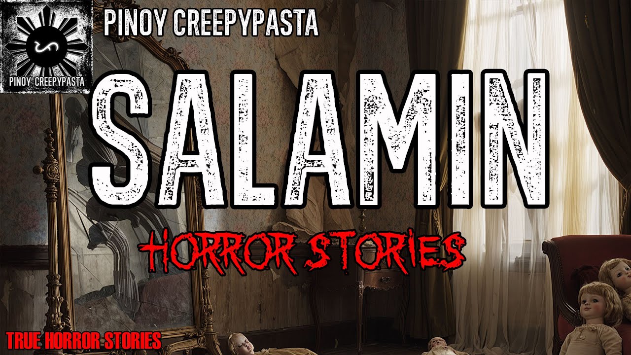 SALAMIN HORROR STORIES True Horror Story Pinoy Creepypasta