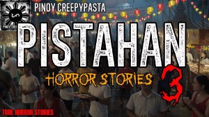 Pistahan Horror Stories 3