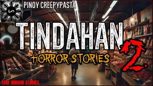 TINDAHAN HORROR STORIES 2
