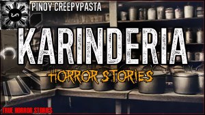 KARINDERIA HORROR STORIES True Horror Stories Pinoy Creepypasta