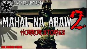 MAHAL NA ARAW HORROR STORIES 2