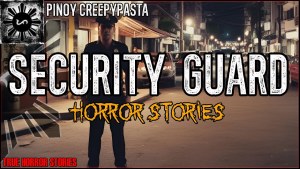 SECURITY GUARD HORROR STORIES 2