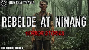 KWENTONG REBELDE AT NINANG HORROR STORIES