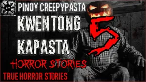 Kwentong Kapasta Horror 5