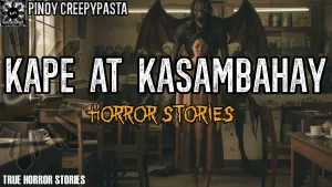 KAPE AT KASAMBAHAY HORROR STORIES