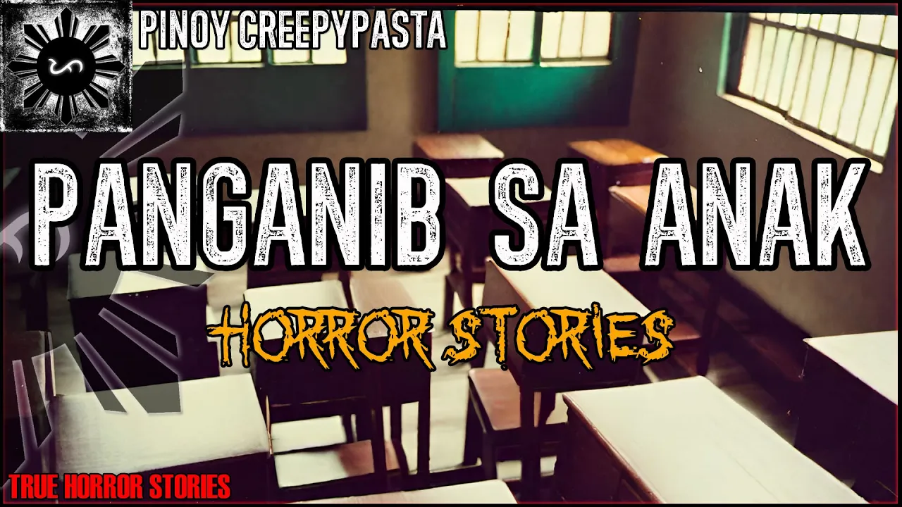 PANGANIB SA ANAK HORROR STORIES