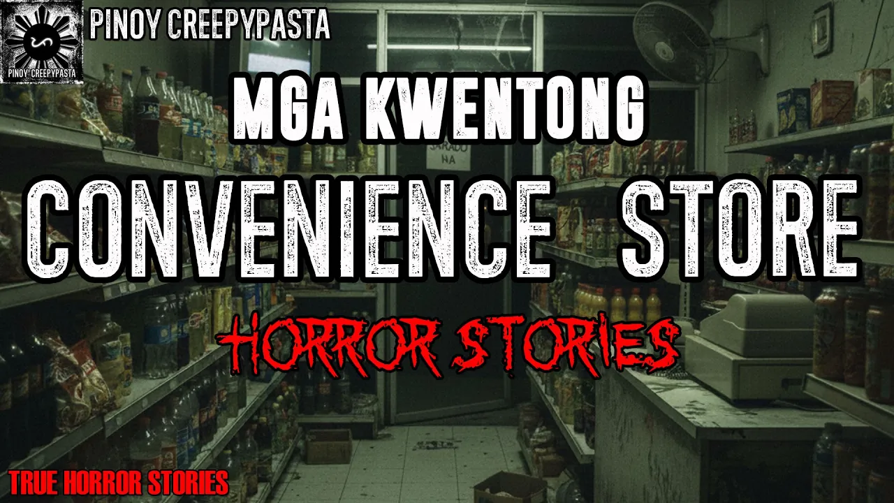 MGA KWENTONG CONVENIENCE STORE HORROR STORIES