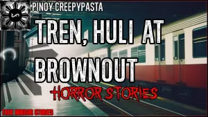 Tren Huli at Brownout Horror Stories