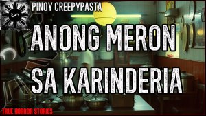 ANONG MERON SA KARINDERIA HORROR STORIES