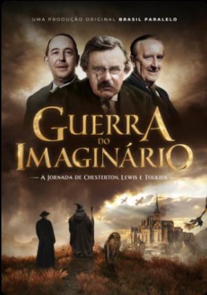 Guerra do Imaginário - A Jornada de Chesterton, Lewis e Tolkien [Portuguese]