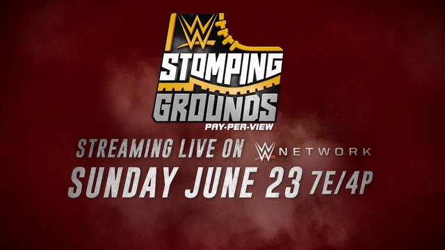 WWE Stomping Grounds 2019 – June 23 on WWE Network